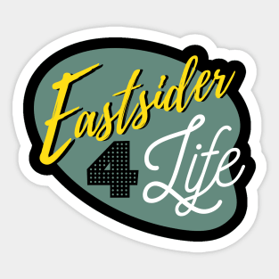 Eastsider for Life Sticker